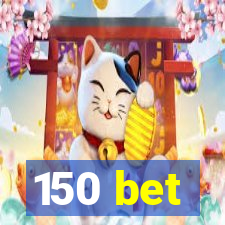 150 bet